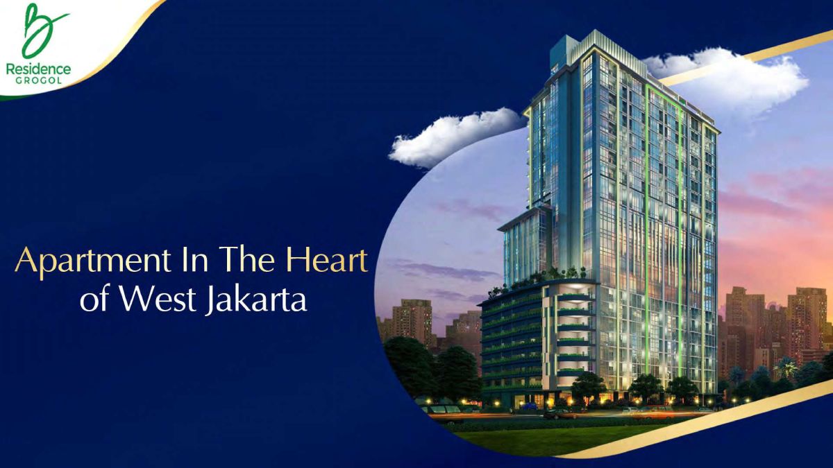 B Residence Grogol – Apartemen, Kantor, dan Investasi Terbaik